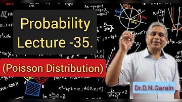 Probability, Lec.- 35(Poisson Distribution), by Dr.D.N.Garain