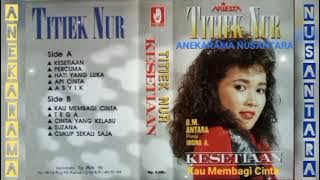 Kau Membagi Cinta (TITIEK NUR) Karya & Musik: O.M. Antara