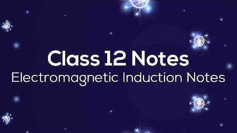 Electromagnetic Induction|| Class 12 Physics ||Chapter 6 |NEET + CBSE | Best handwritten notes 25-26