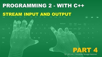 Programming 2 with C++ - Stream Input & Output - Part 4