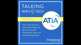 ATIA 2020 - Part 1: AAC in the Classroom, Visual Scene Displays, & More