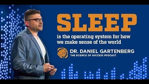 The Science of Sleep Revealed: How To Hack Your Sleep with Dr. Daniel Gartenberg