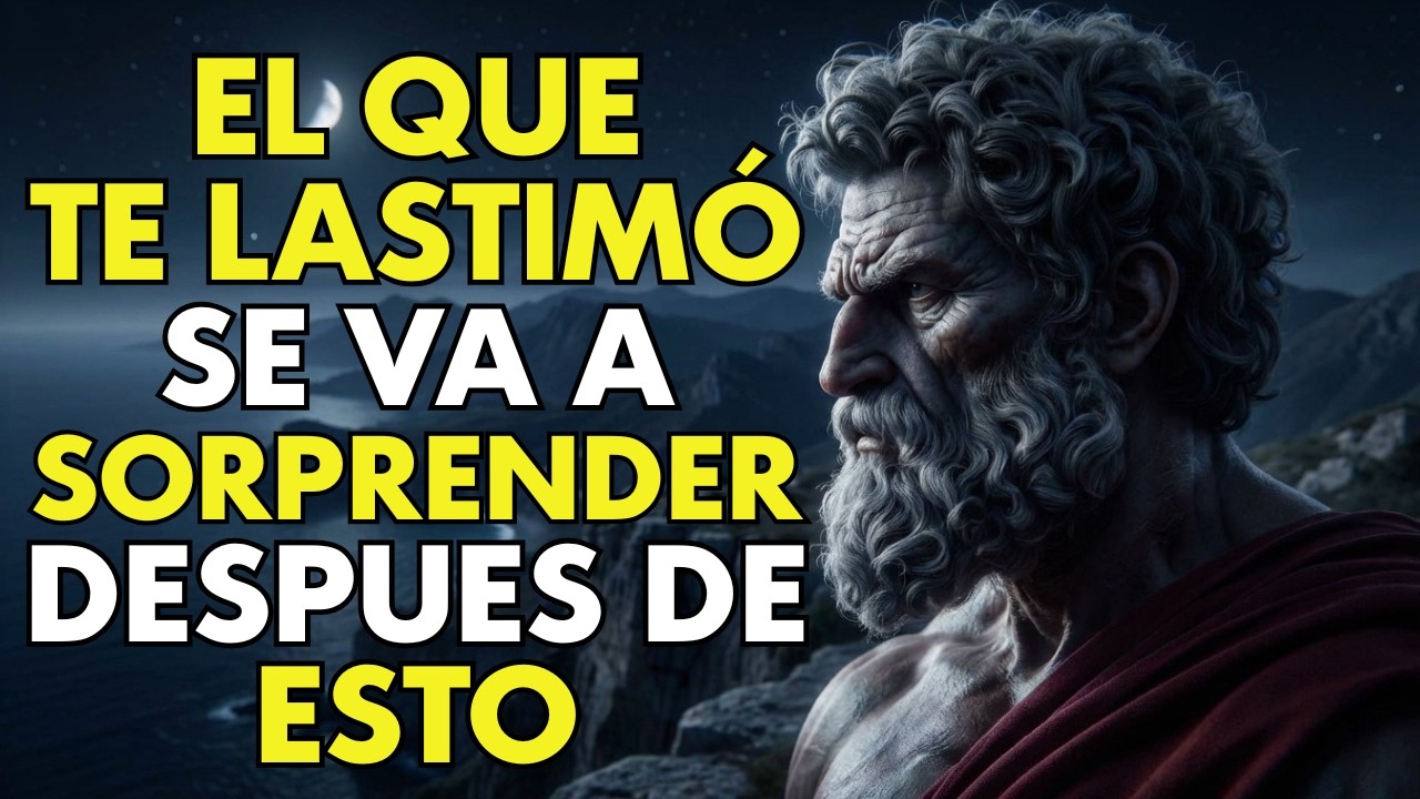 DESPUÉS DE ESTO, LA PERSONA QUE TE HIZO DAÑO SE QUEDARÁ SOLA Y EN SILENCIO | ESTOICISMO