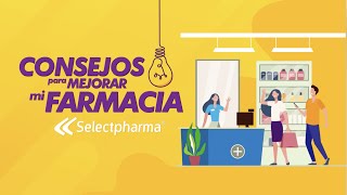 Consejos Para Mejorar Mi Farmacia Selectpharma
