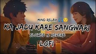 Cg Lofi Song || Ka Jadu Kare Sangwari || Love Latter || cg song | Goodnight song | #cgsong #cgreels