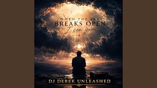 When The Sky Breaks Open I See You