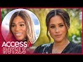 Serena Williams Reacts To Meghan Markle, Prince Harry, & Oprah’s Interview