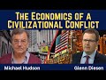 Michael Hudson The Economics Of A Civilizational Conflict Michael Hudson The Economics Of A Civilizational Conflict