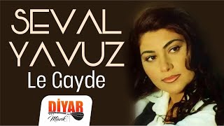 Seval Yavuz - Le Gayde (Official Audio)