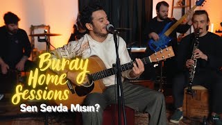 Buray - Sen Sevda Mısın? (Home Sessions) Resimi