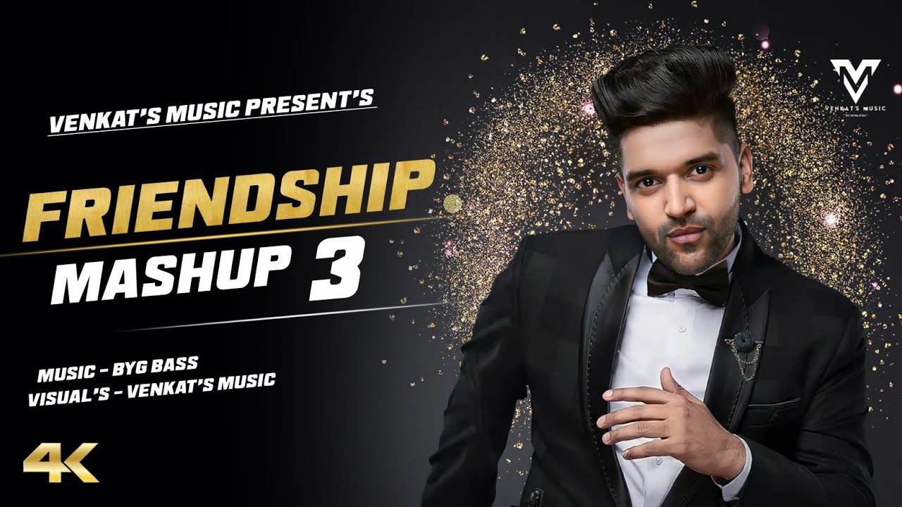 Friendship Mashup  2022  Guru Randhawa  Ft bygbassofficial1079 VENKATS MUSIC 2022