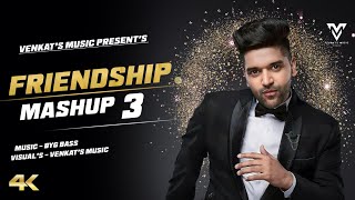 Friendship Mashup : (2022) | Guru Randhawa | Ft. @bygbassofficial1079| VENKAT'S MUSIC 2022