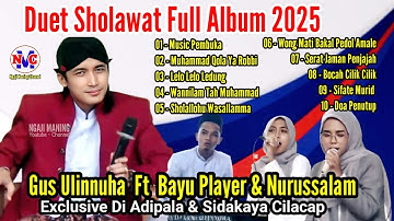 Sholawat Full Album Terbaru 2025 - Bareng Ustadz Ulinnuha ft Bayu Setyanto - Di Adipala Dan Sidakaya