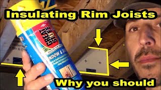 How to Insulate the Rim Joists with Foam Board insulation & Why you should