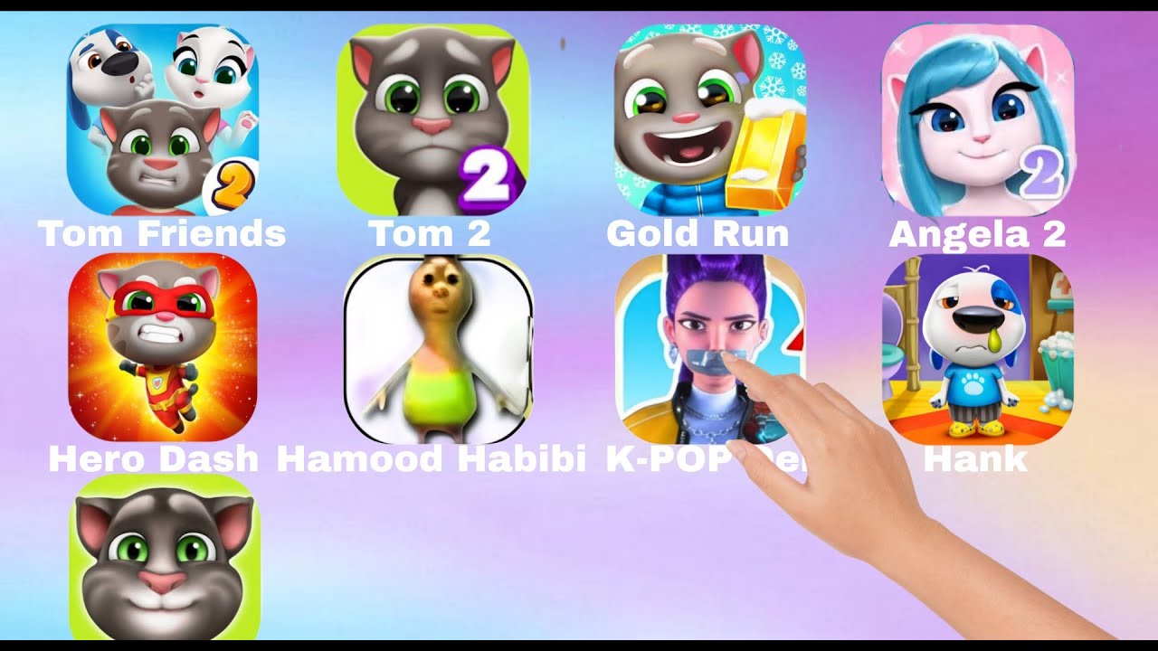 Talking Tom Friends,My Tom 2,Tom Gold Run,Angela 2,Tom Hero Dash,Talking Hank,Roblox