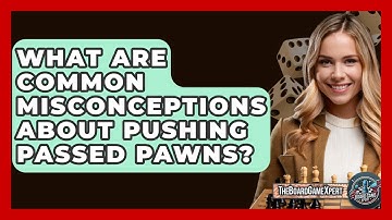 What Are Common Misconceptions About Pushing Passed Pawns? - The Board Game Xpert
