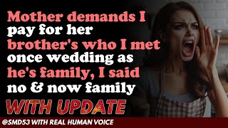 Reddit Stories | Mother demands I pay for her brother's who I met once wedding as he's family, I ...