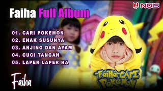 FAIHA   CARI POKEMON, ENAK SUSUNYA FULL ALBUM