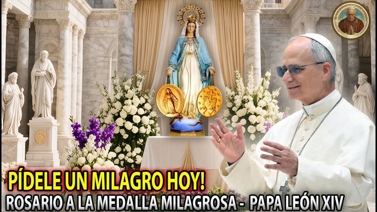 🔴 EN VIVO: Rosario del Papa León XIV a la Virgen de la Medalla Milagrosa ✨ Pide Tu Milagro Hoy Mismo
