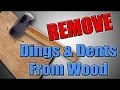 Removing Dents and Scratches From WOOD - Quick and Easy