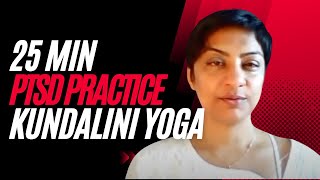 Practice Kundalini Yoga for PTSD - 25 Minute Guided Practice