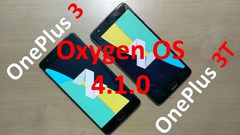 OnePlus 3 & OnePlus 3T OxygenOS 4.1.0 Update, Android Nougat 7.1.1 (Installation, Issues, Benchmark)