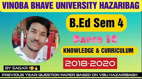 Knowledge and Curriculum B.Ed sem 4 VBU, HAZARIBAGH Previous Years Questions 2017-2019 MCQ with Ans