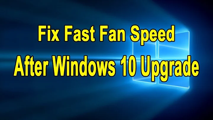 Fix Fast Fan Speed After Windows 10 Upgrade - Laptops