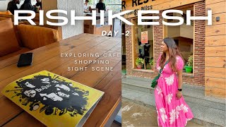 RISHIKESH DAY  2  || Exploring Local Cafe in Rishikesh || Niharika Singh Vlogs