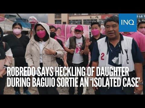 Robredo says heckling of daughter during Baguio sortie an ‘isolated case’