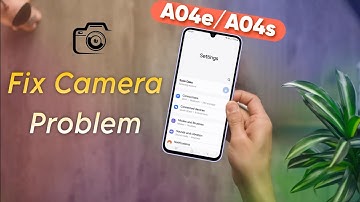 How to Solve Samsung Galaxy A04e, A04s Camera Problem | Back Camera Not Working in Samsung A04s