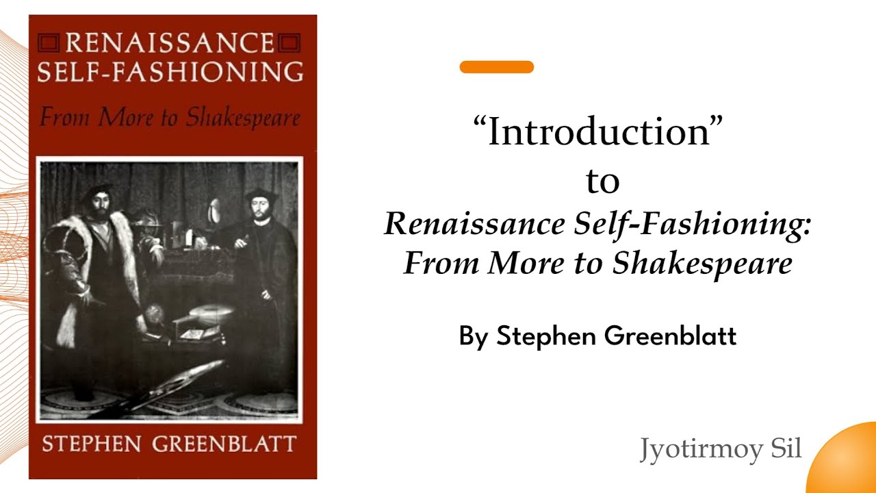 "Introduction" to Renaissance Selffashioning by Stephen Greenblatt