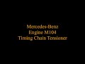 Mercedes Benz W140 S320 Engine M104 - Timing Chain Tensioner
