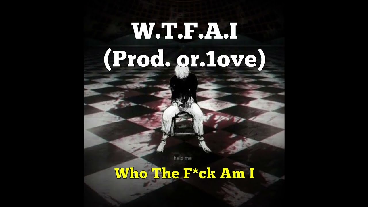 W.T.F.A.I - Prod. or.1ove [Lyric Video]