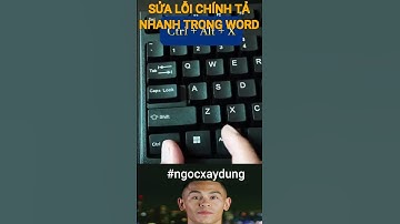 Sửa lỗi chính tả siêu nhanh trên Word #ngocxaydung