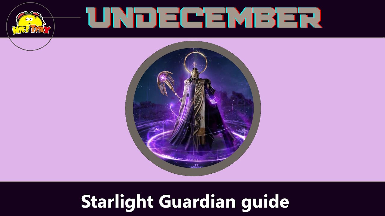 Undecember starlight guardian guide -a Dummies guide (from a dummy)