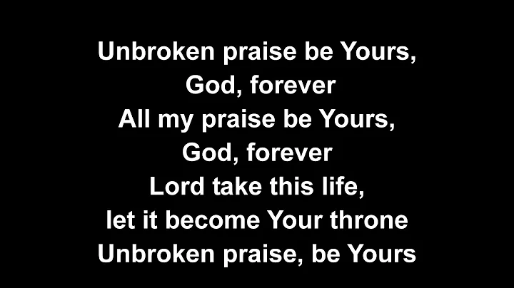 Unbroken Praise - Lyric Video