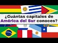 ¿Cuántas capitales de América del Sur conoces?