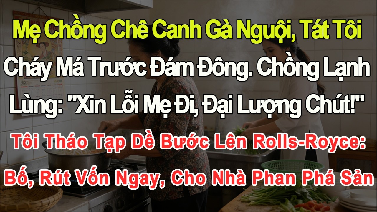 Mẹ chồng chê canh gà nguội, tát tôi. Chồng lạnh: 