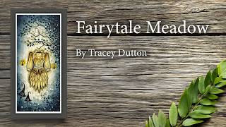 Fairytale Meadow by Tracey Dutton
