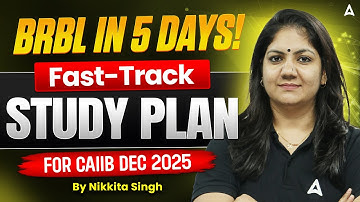 How to Crack BRBL in 5 Days! Fast-Track Study Plan for CAIIB Dec 2025 | Nikkita Singh