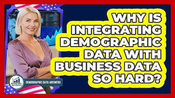 Why Is Integrating Demographic Data With Business Data So Hard? - Demographic Data Answers