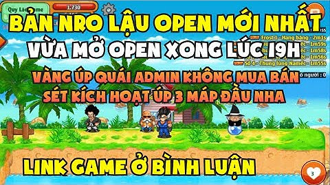 Ngọc Rồng Lậu - Trải nghiệm sv Nro Lậu vừa mở open đua top mới nhận code vàng ngọc free
