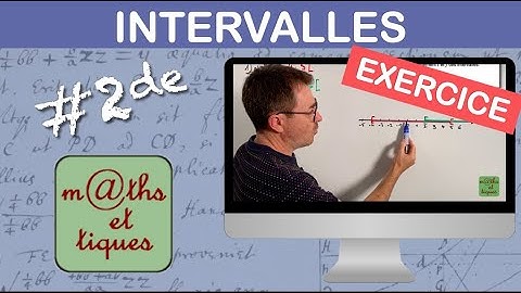 EXERCICE : Utiliser les intervalles - Seconde