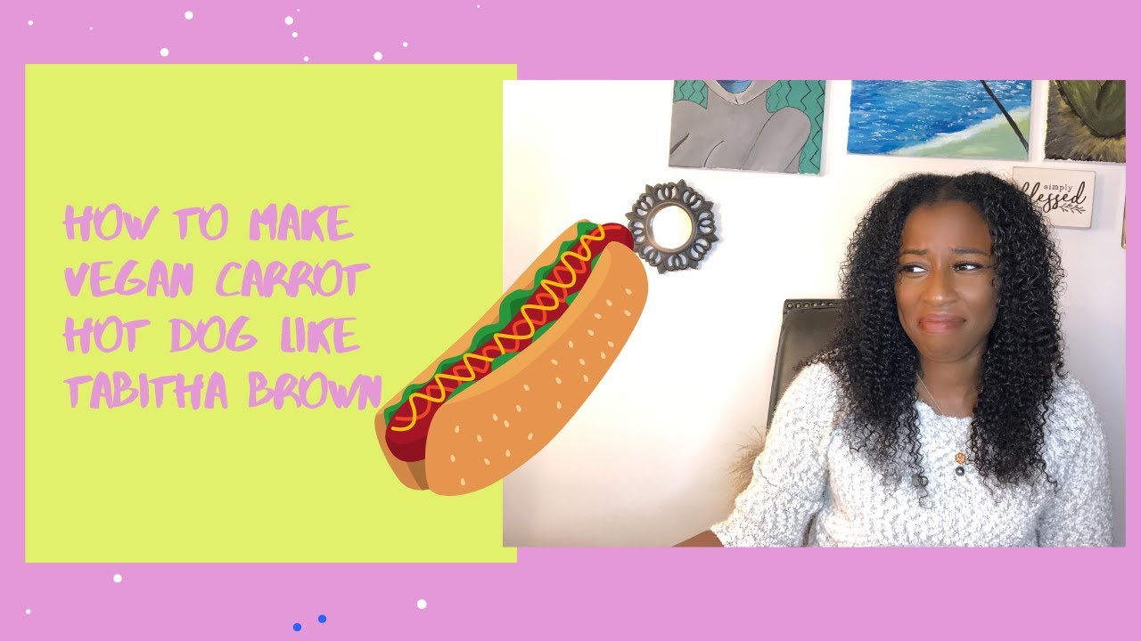 How to Make Vegan Carrot Hot Dogs like Tabitha Brown YouTube
