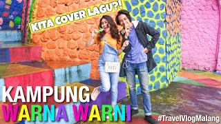 #TravelVlogMalang - Kampung Warna Warni (Kita Cover Lagu!)