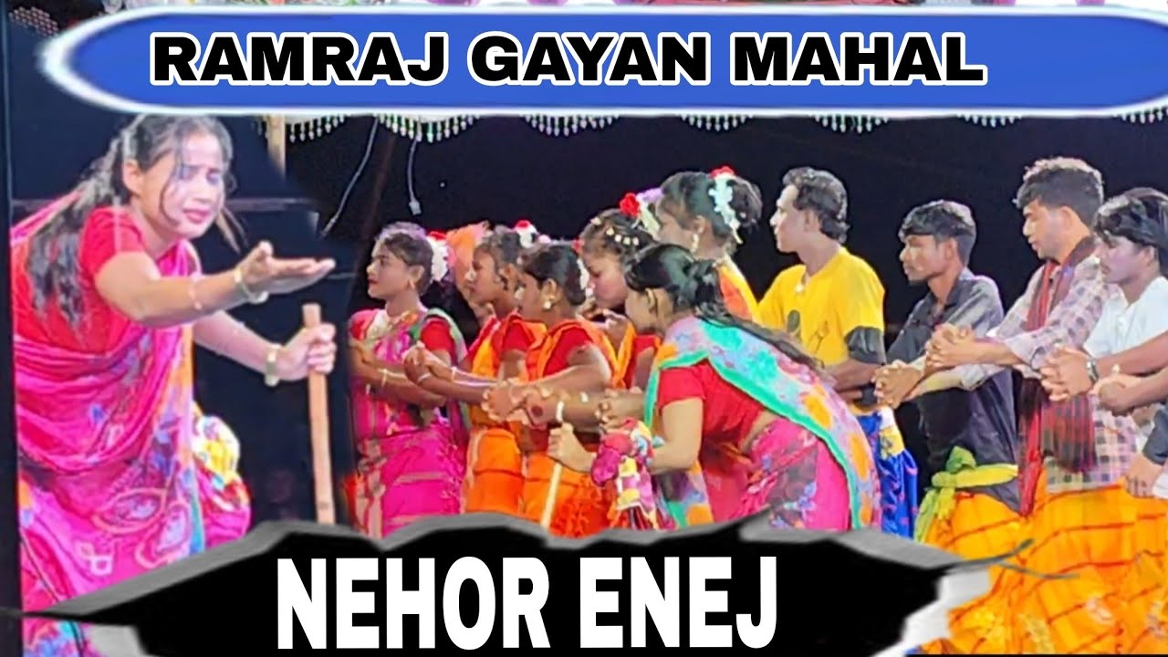 RAMRAJ GAYAN MAHAL 2025-26//SANTALI NEHOR ENEJ//JATRA SANTALI DONG