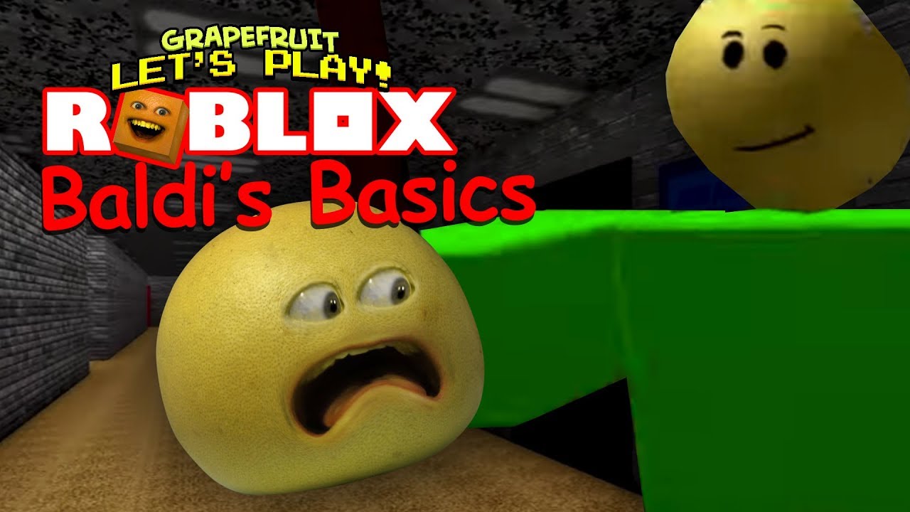 Baldi S Basics Roblox Grapefruit Plays Youtube - youtube roblox games annoying orange