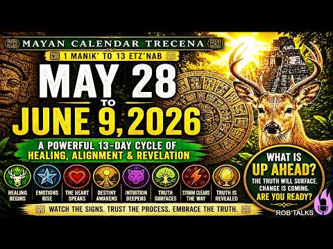 May 28–June 9, 2026 | FULL VER ⚔️ The Truth Finally Reveals Itself | Mayan Tzolk'in Calendar #daily