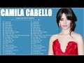 Camila Cabello Greatest Hits Full Album 2023 - Camila Cabello Best Songs Playlist 2023